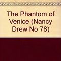Cover Art for 9780671497460, The Phantom of Venice (Nancy Drew No 78) by Carolyn Keene