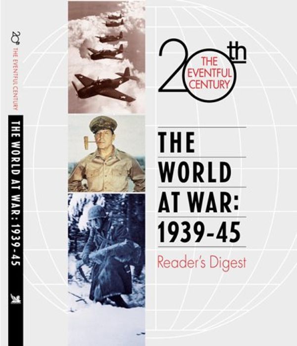 Cover Art for 9780762102686, The World at War: 1939-45 by Reader's Digest