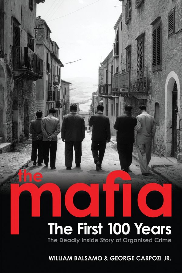Cover Art for 9780753518205, The Mafia: The First 100 Years by William Balsamo & George Carpozi Jr.