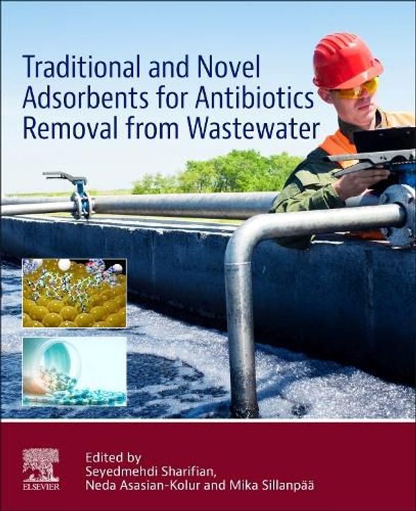 Cover Art for 9780443192111, Traditional and Novel Adsorbents for Antibiotics Removal from Wastewater by Seyedmehdi Sharifian, Neda Asasian-Kolur, Mika Sillanpaa