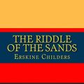 Cover Art for 9781724927934, The Riddle of the Sands by Erskine Childers