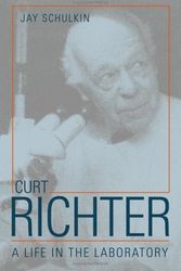 Cover Art for 9780801880735, Curt Richter: A Life in the Laboratory by Jay Schulkin