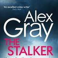 Cover Art for 9780751572308, The Stalker: The heart-stopping thriller from one of Glasgow s best crime writers by Alex Gray