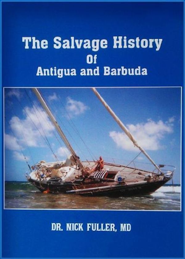 Cover Art for 9781466136243, The Salvage History of Antigua and Barbuda by Nick Fuller
