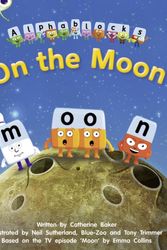 Cover Art for 9781408279618, On the Moon: Alphablocks Phase 3 (Fiction) by Catherine Baker