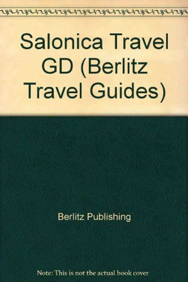 Cover Art for 9782831502649, Berlitz Travel Guide to Salonica and Northern Greece by Berlitz Guides