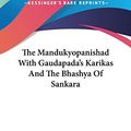 Cover Art for 9781428643062, The Mandukyopanishad with Gaudapada's Karikas and the Bhashya of Sankara by Manilal N.m Dvivedi