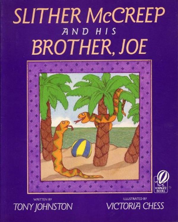 Cover Art for 9780152013875, Slither McCreep and His Brother, Joe by Tony Johnston