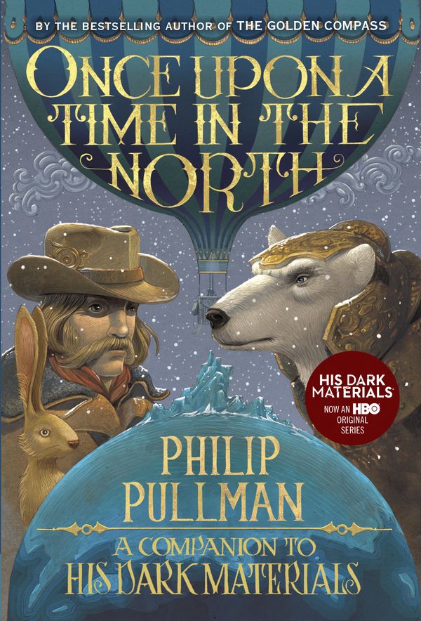 Cover Art for 9780399555442, Once Upon a Time in the North: His Dark Materials (His Dark Materials (Paperback)) by Philip Pullman