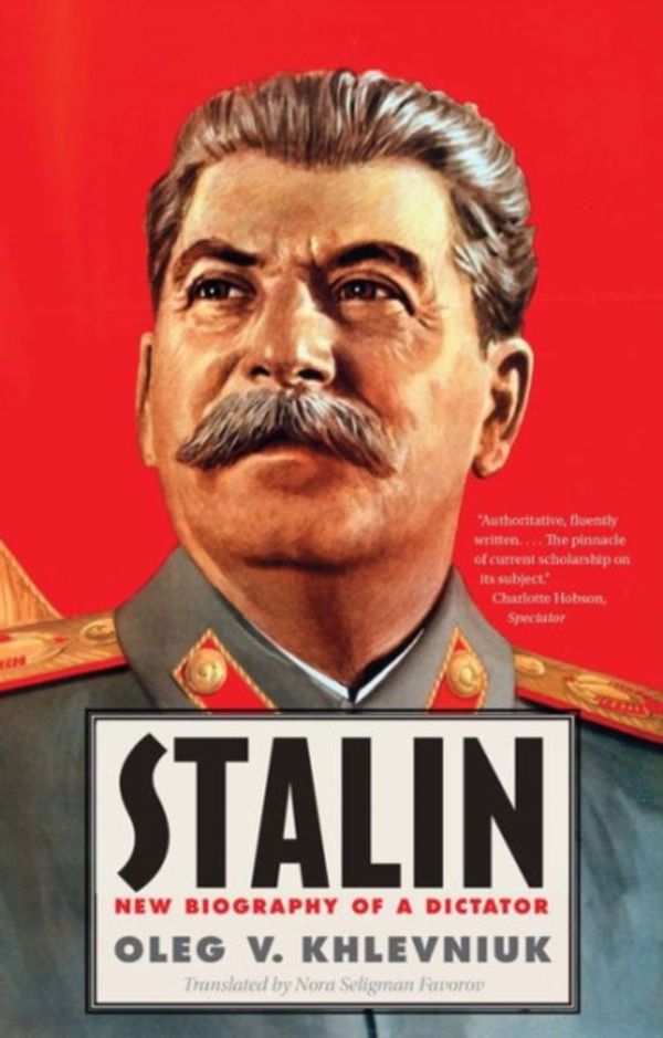 Cover Art for 9780300219784, Stalin: New Biography of a Dictator by Oleg Khlevniuk