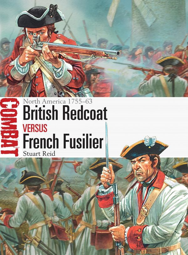 Cover Art for 9781472812452, British Redcoat vs French Fusilier by Stuart Reid