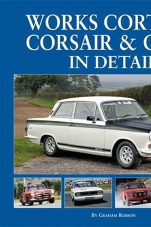 Cover Art for 9781906133719, Works Cortina, Capri & Corsair in Detail by Graham Robson