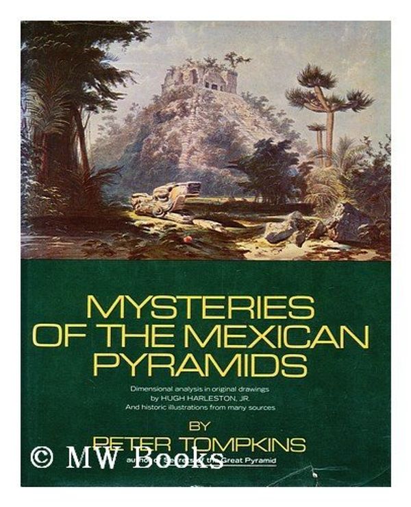 Cover Art for 9780060143244, Mysteries of the Mexican Pyramids by Peter Tompkins