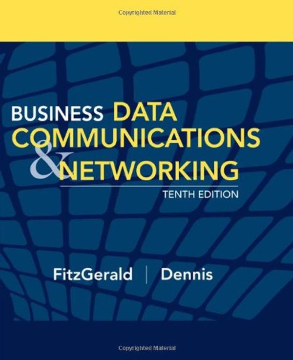 Cover Art for 9780471391005, Business Data Communications and Networking by Jerry FitzGerald, Alan Dennis
