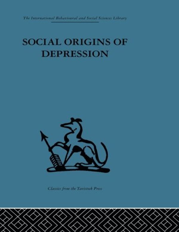 Cover Art for 9780415510929, Social Origins of Depression: A Study of Psychiatric Disorder in Women by George W. Brown