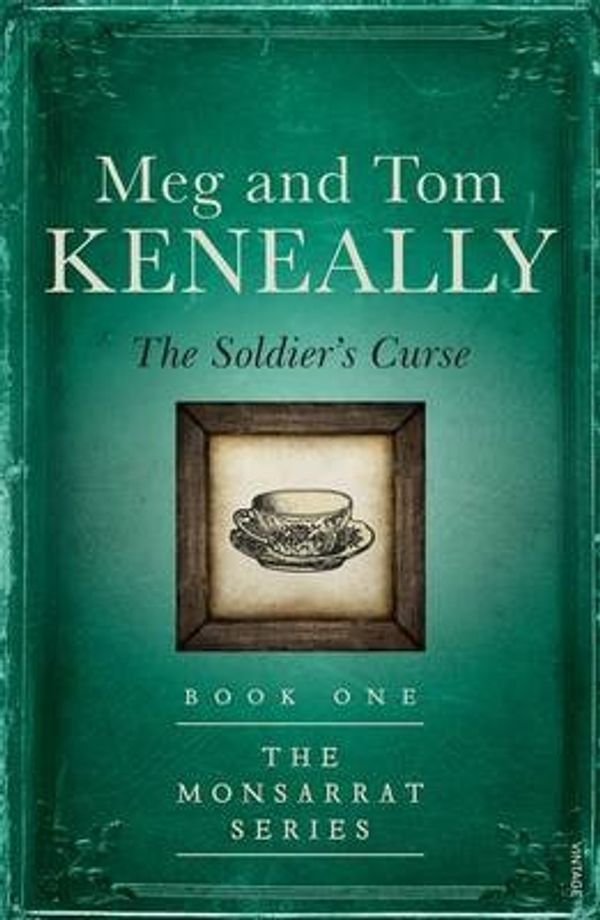 Cover Art for 9780857989369, The Soldier's Curse (The Monsarrat Series) by Tom Keneally, Margaret  Keneally