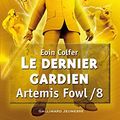 Cover Art for 9782070650828, ARTEMIS FOWL-8-LE DERNIER GARDIEN by Eoin Colfer
