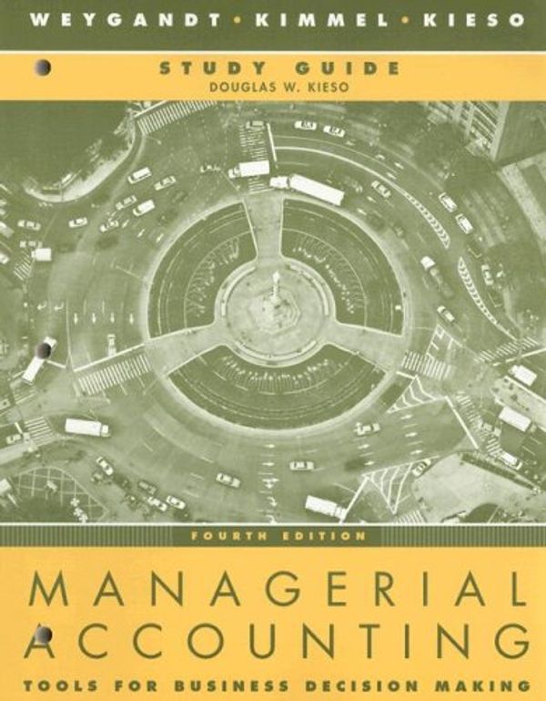 Cover Art for 9780470128879, Managerial Accounting: Study Guide by Jerry J. Weygandt, Donald E. Kieso, Paul D. Kimmel