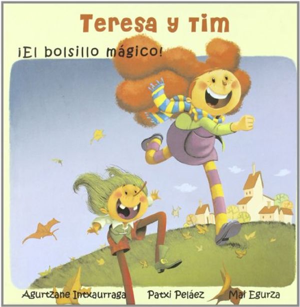Cover Art for 9788492784035, TERESA Y TIM EL BOLSILLO MAGICO by Intxaurraga Etxebarria, Agurtzane, Peláez, Patxi