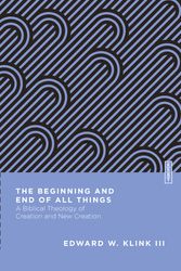 Cover Art for 9780830855223, The Beginning and End of All Things by Edward W. Klink