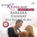 Cover Art for 9780373184064, Blind Date With The Boss (Harlequin Romance Large Print) by Barbara Hannay