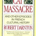 Cover Art for 9780394729275, The Great Cat Massacre and Other Essays by Robert Darnton