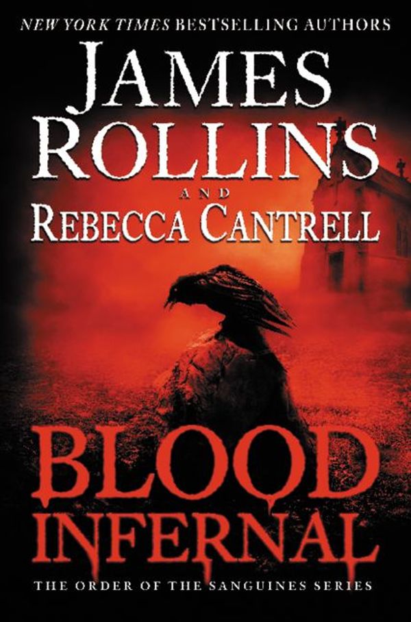 Cover Art for 9780062343284, Blood Infernal by James Rollins, Rebecca Cantrell