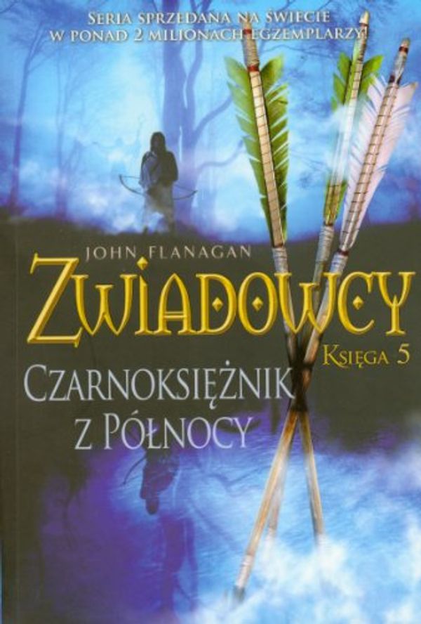 Cover Art for 9788376860060, Zwiadowcy Ksiega 5 Czarnoksieznik z polnocy by John Flanagan