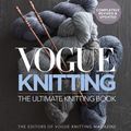 Cover Art for 9781942021698, Vogue® Knitting The Ultimate Knitting BookRevised and Updated by Vogue Knitting Magazine