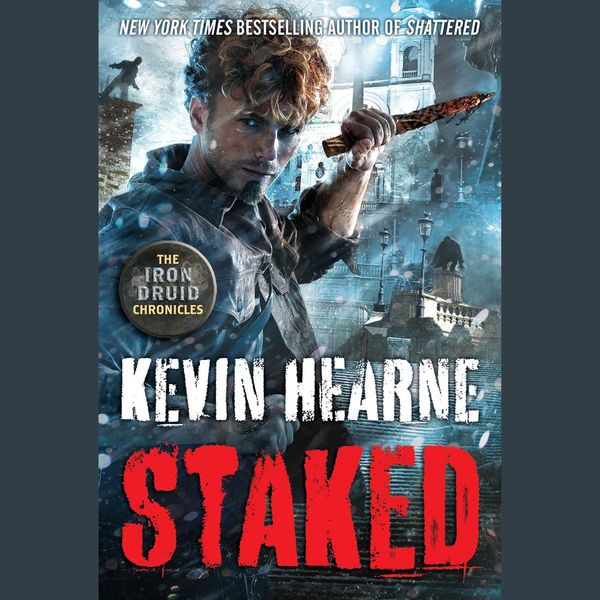 Cover Art for 9780804147927, Staked by Kevin Hearne