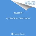 Cover Art for 9781460792629, Amber by Deborah Challinor