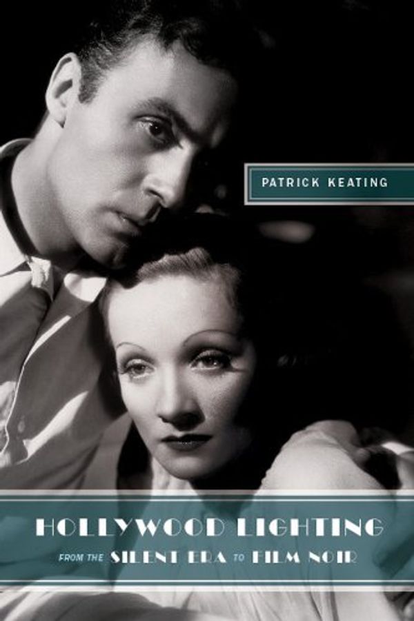 Cover Art for 9780231149020, Holly Hollywood Lighting from the Silent Era to Film Noir by Patrick Keating