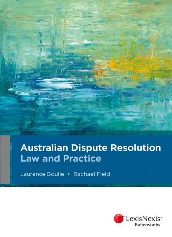Cover Art for 9780409341850, Australian Dispute Resolution Law and Practice by Boulle &. Field