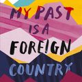 Cover Art for 9781473684065, My Past Is a Foreign Country: A Muslim feminist finds herself by Zeba Talkhani