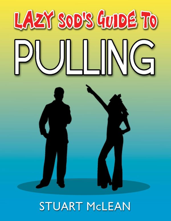 Cover Art for 9781326467869, Lazy Sod's Guide to Pulling by Stuart McLean