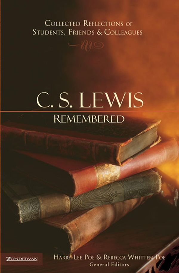 Cover Art for 9780310559894, C. S. Lewis Remembered by Harry Lee Poe, Rebecca Whitten Poe