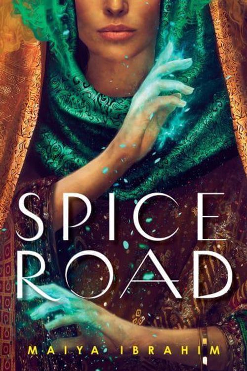Cover Art for 9780593650301, Spice Road by Maiya Ibrahim