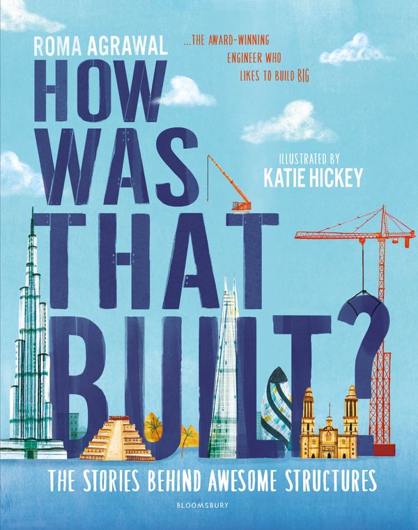 Cover Art for 9781526603654, How Was That Built?: The Stories Behind Awesome Structures by Roma Agrawal