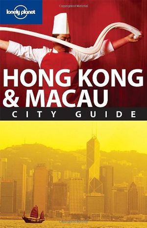 Cover Art for 9781741046656, Lonely Planet Hong Kong & Macau (City Guide) by Andrew Stone