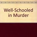 Cover Art for 9785557107099, Well-Schooled in Murder by Elizabeth George