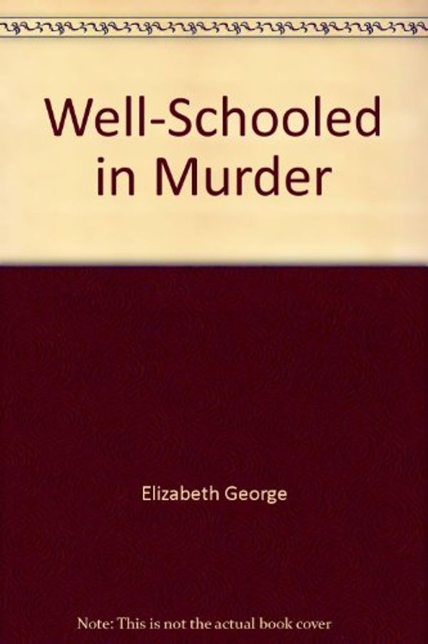 Cover Art for 9785557107099, Well-Schooled in Murder by Elizabeth George