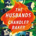 Cover Art for B08PDQDWR6, The Husbands: An utterly addictive page-turner from the New York Times and Reese Witherspoon Book Club bestselling author by Chandler Baker