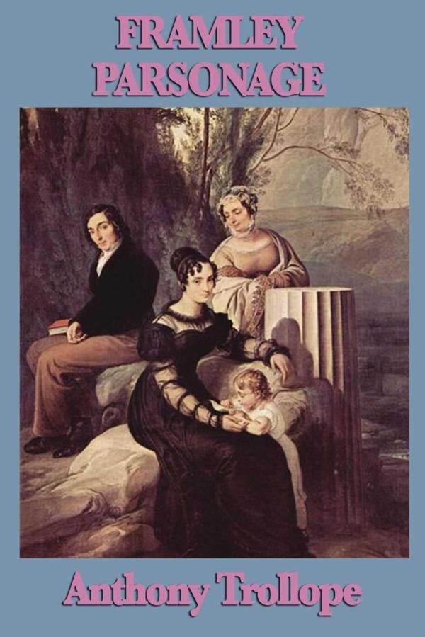 Cover Art for 9781625587060, Framley Parsonage by Anthony Trollope