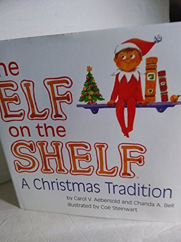 Cover Art for 0720473164794, The Elf on the Shelf: ~ A Christmas Tradition Book Only by Carol V. Aebersold (2005-01-01) [Hardcover] [Jan 01, 1800] Carol V. Aebersold; Chanda A. Bell; by Unknown