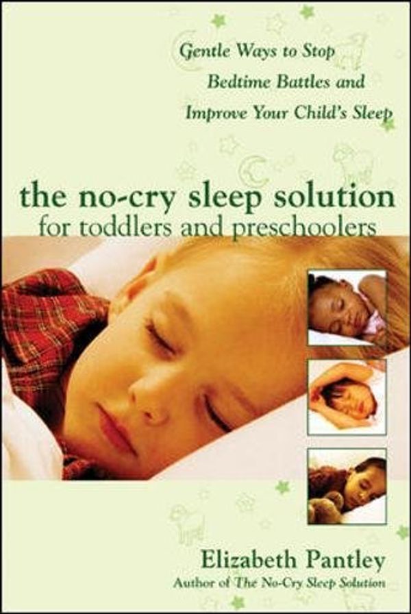 Cover Art for 0783324942729, The No-Cry Sleep Solution for Toddlers and Preschoolers: Gentle Ways to Stop Bedtime Battles and Improve Your Child's Sleep by Elizabeth Pantley