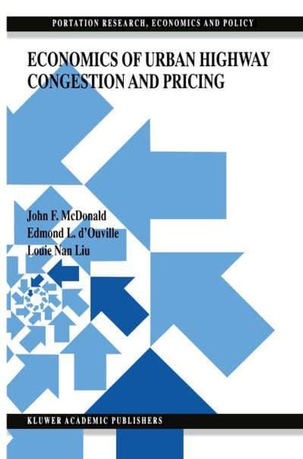 Cover Art for 9780792386315, Economics of Urban Highway Congestion and Pricing by Louie Nan Liu