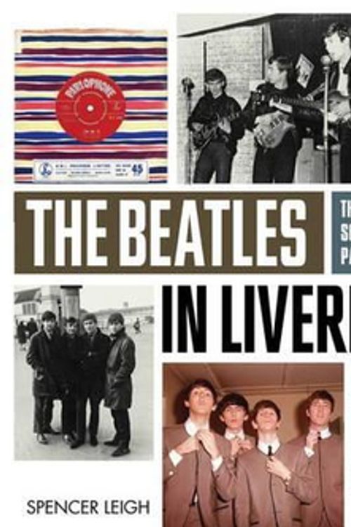 Cover Art for 9781613744093, The Beatles in Liverpool by Spencer Leigh