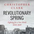 Cover Art for 9780241347676, Revolutionary Spring by Christopher Clark