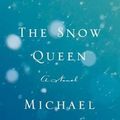 Cover Art for 9780374266325, The Snow Queen by Michael Cunningham