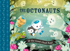 Cover Art for 9780007431878, The Octonauts and the Great Ghost Reef by Meomi